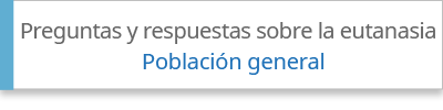 Preguntas y respuestas eutanasia poblaci&oacute;n general