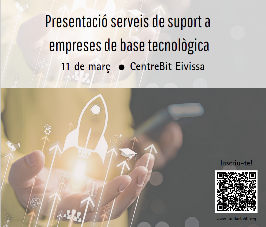Jornada informativa destinada a donar a conèixer els seus serveis de suport a emprenedors de base tecnològica